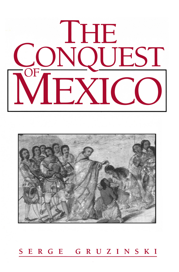 Обложка книги «The Conquest of Mexico»