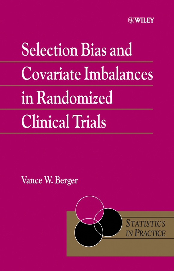 Обложка книги «Selection Bias and Covariate Imbalances in Randomized Clinical Trials»