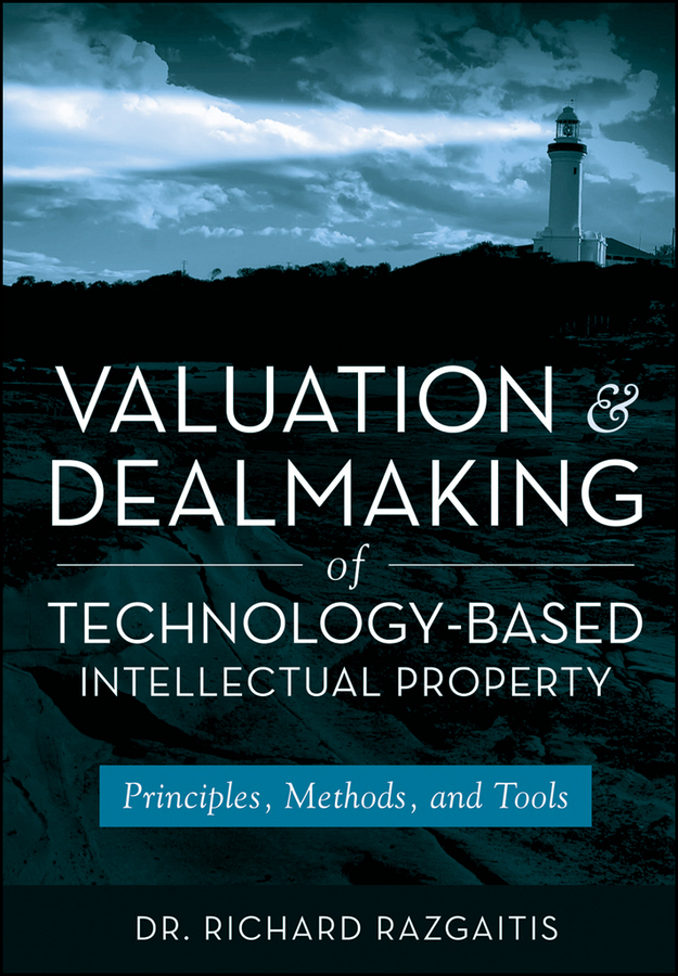Обложка книги «Valuation and Dealmaking of Technology-Based Intellectual Property»