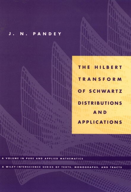 Обложка книги «The Hilbert Transform of Schwartz Distributions and Applications»