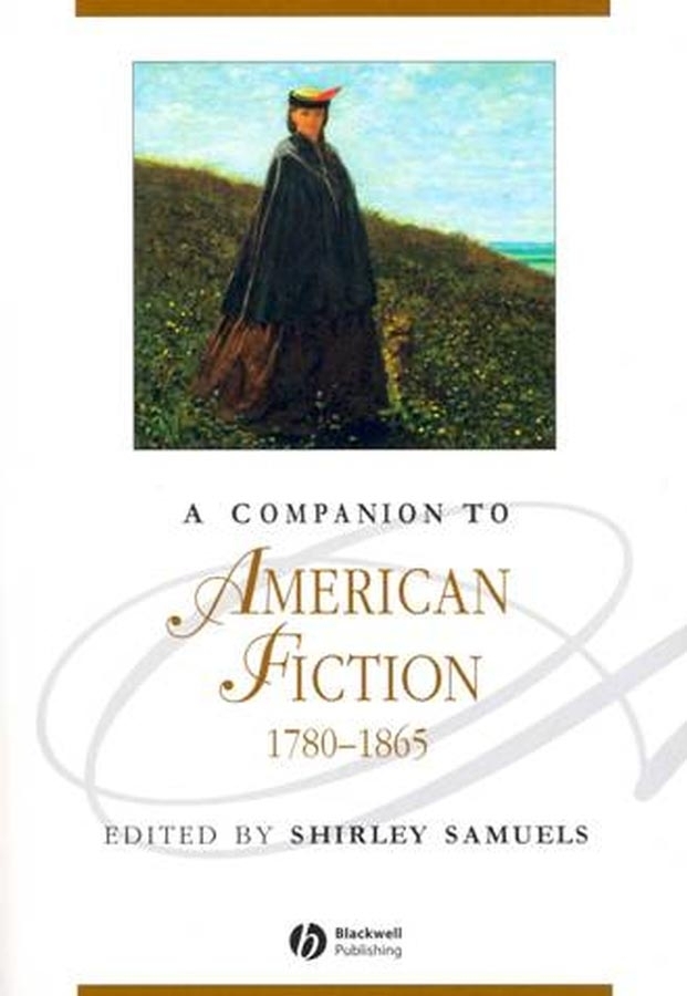 Обложка книги «A Companion to American Fiction 1780 - 1865»
