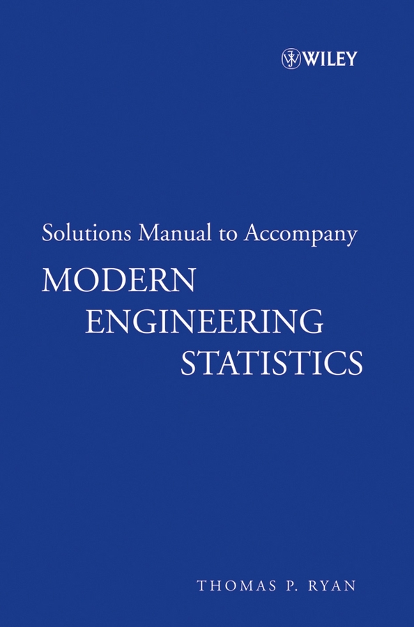 Обложка книги «Solutions Manual to accompany Modern Engineering Statistics»