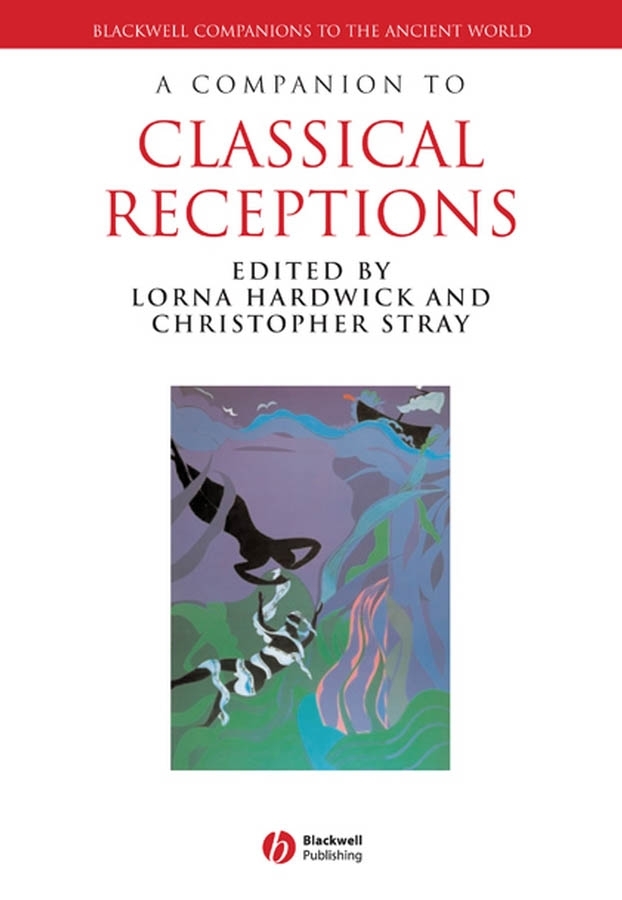 Обложка книги «A Companion to Classical Receptions»