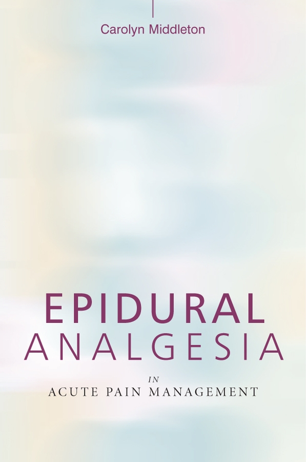 Обложка книги «Epidural Analgesia in Acute Pain Management»