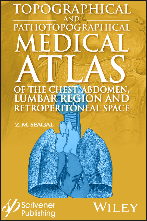 Обложка книги «Topographical and Pathotopographical Medical Atlas of the Chest, Abdomen, Lumbar Region, and Retroperitoneal Space»