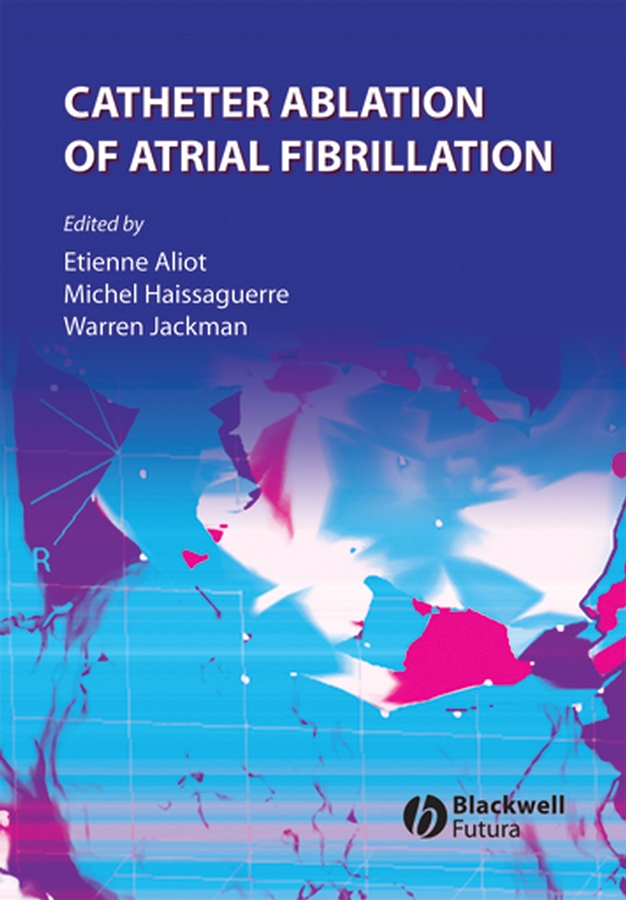 Обложка книги «Catheter Ablation of Atrial Fibrillation»