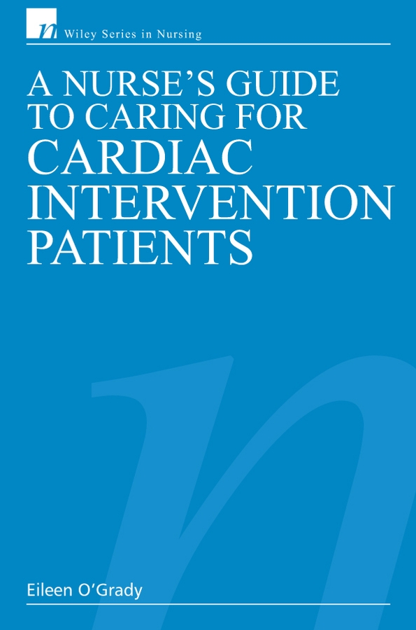 Обложка книги «A Nurse's Guide to Caring for Cardiac Intervention Patients»