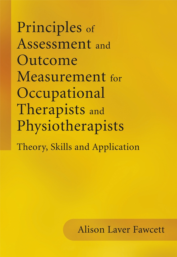 Обложка книги «Principles of Assessment and Outcome Measurement for Occupational Therapists and Physiotherapists»