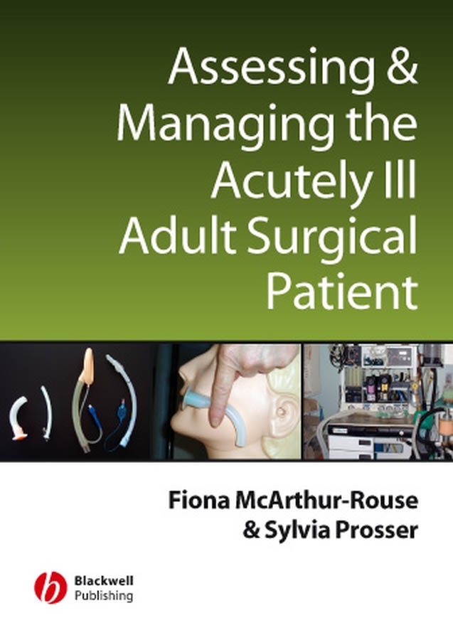 Обложка книги «Assessing and Managing the Acutely Ill Adult Surgical Patient»