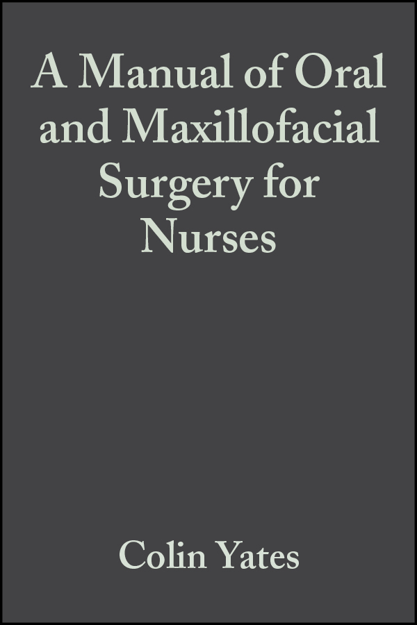 Обложка книги «A Manual of Oral and Maxillofacial Surgery for Nurses»