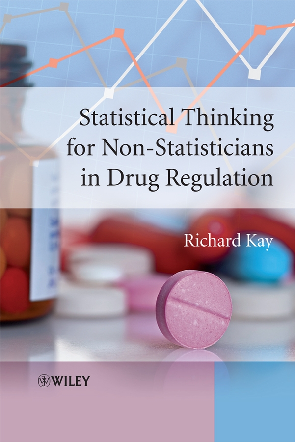 Обложка книги «Statistical Thinking for Non-Statisticians in Drug Regulation»