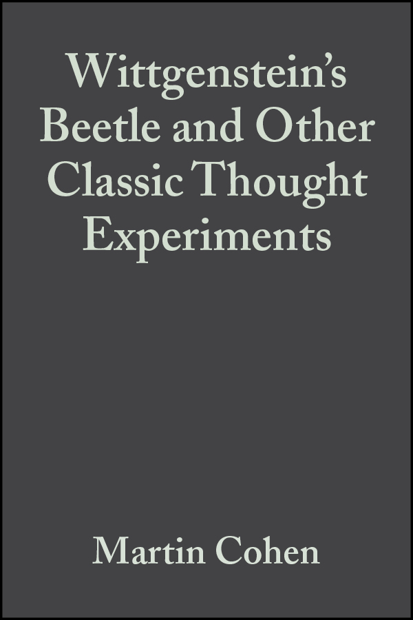 Обложка книги «Wittgenstein's Beetle and Other Classic Thought Experiments»