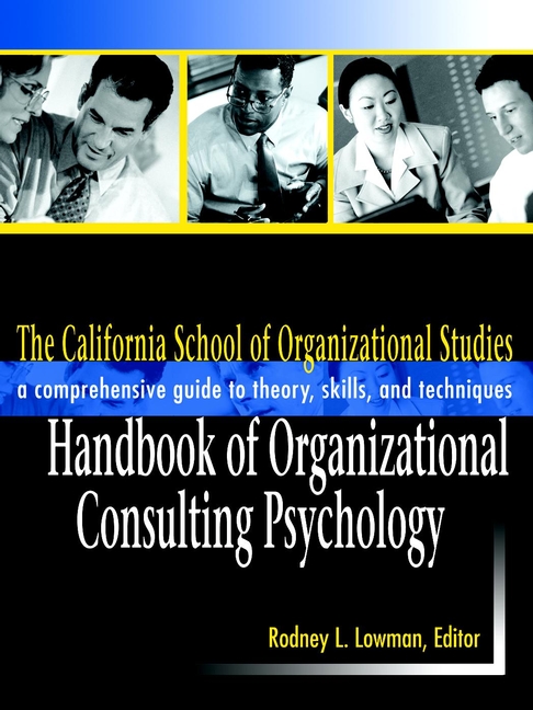 Обложка книги «The California School of Organizational Studies Handbook of Organizational Consulting Psychology»