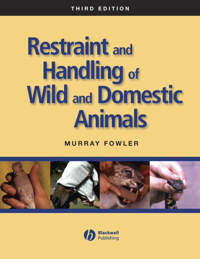 Обложка книги «Restraint and Handling of Wild and Domestic Animals»