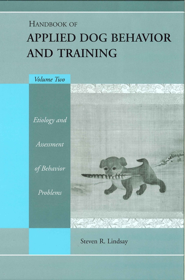 Обложка книги «Handbook of Applied Dog Behavior and Training, Etiology and Assessment of Behavior Problems»