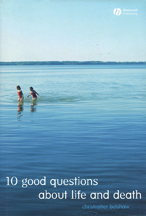 Обложка книги «10 Good Questions About Life And Death»