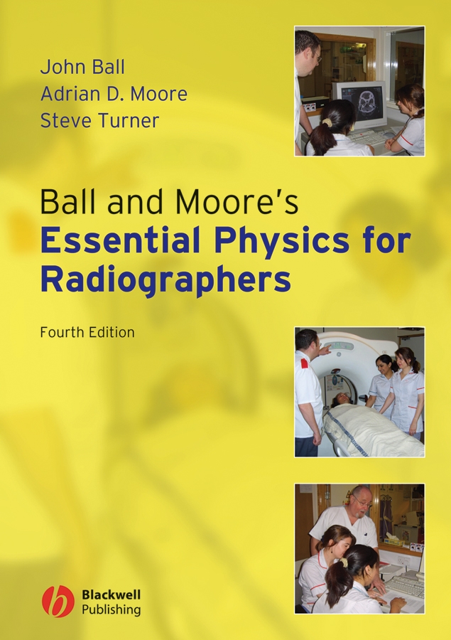 Обложка книги «Ball and Moore's Essential Physics for Radiographers»