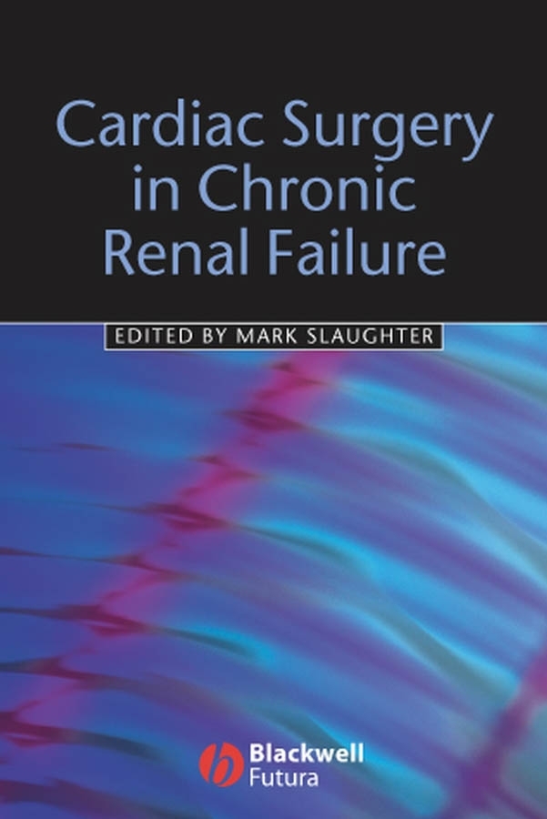 Обложка книги «Cardiac Surgery in Chronic Renal Failure»