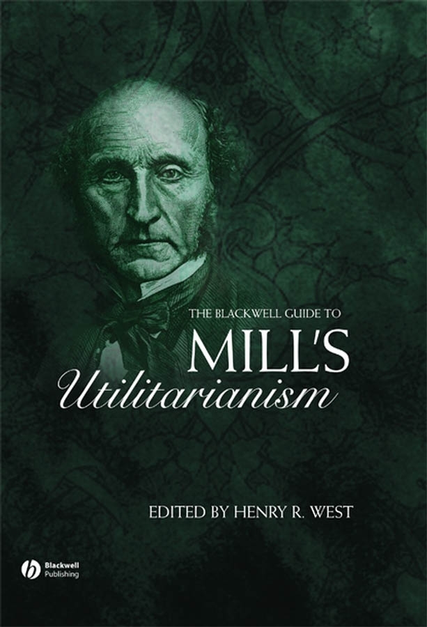Обложка книги «The Blackwell Guide to Mill's Utilitarianism»