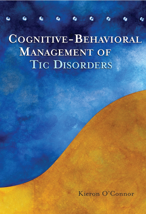 Обложка книги «Cognitive-Behavioral Management of Tic Disorders»
