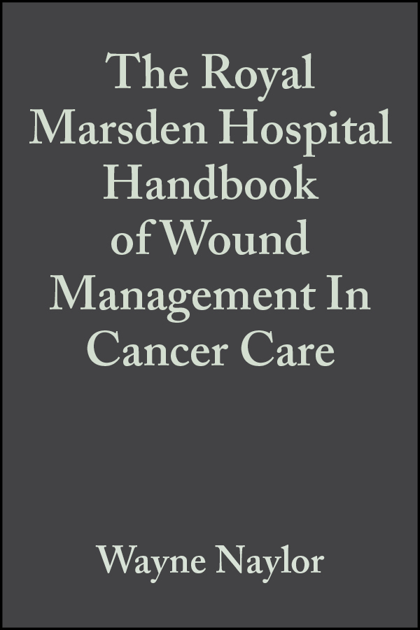 Обложка книги «The Royal Marsden Hospital Handbook of Wound Management In Cancer Care»