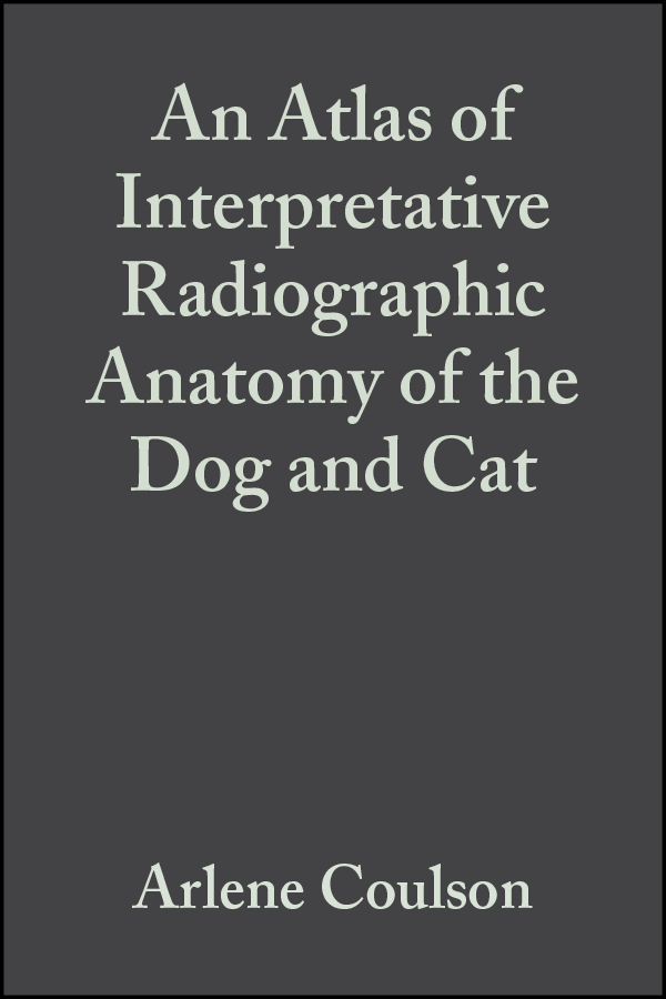 Обложка книги «An Atlas of Interpretative Radiographic Anatomy of the Dog and Cat»