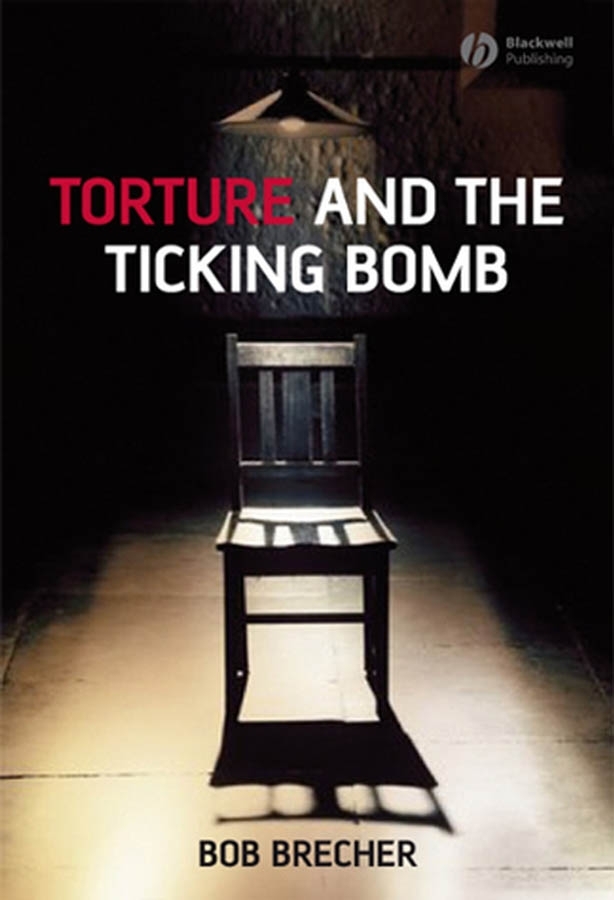 Обложка книги «Torture and the Ticking Bomb»