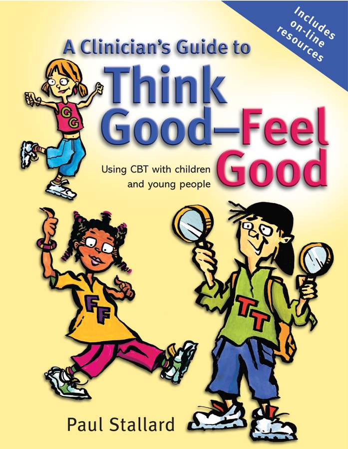 Обложка книги «A Clinician's Guide to Think Good-Feel Good»