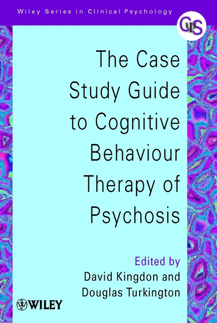 Обложка книги «The Case Study Guide to Cognitive Behaviour Therapy of Psychosis»
