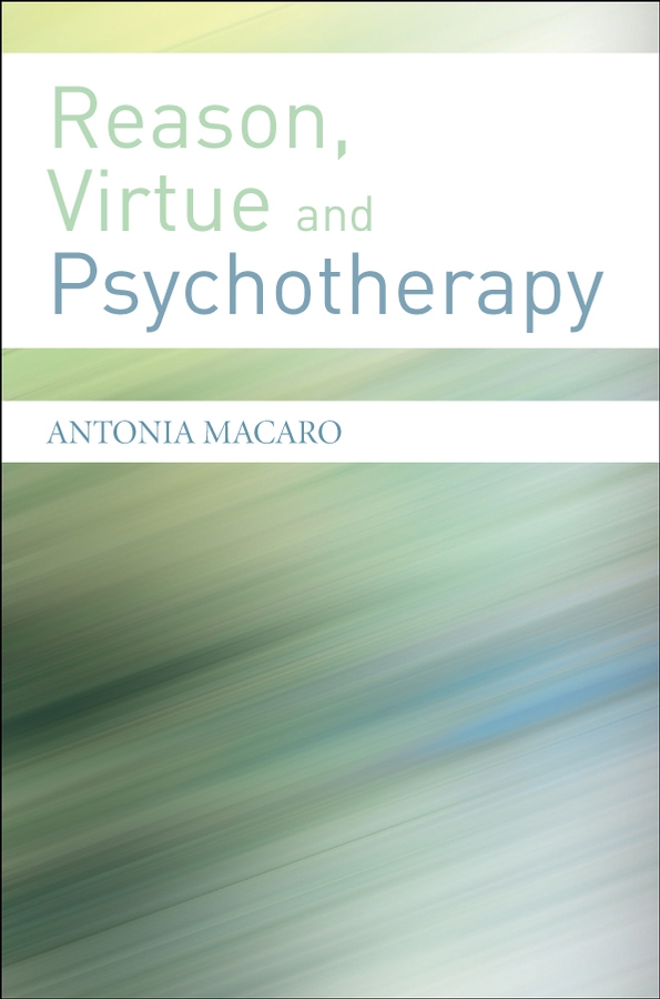 Обложка книги «Reason, Virtue and Psychotherapy»