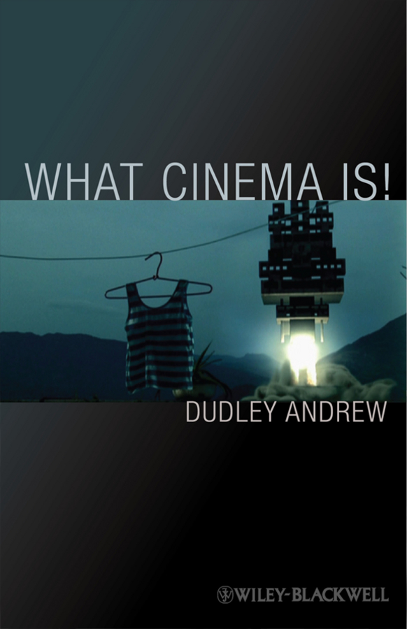 Обложка книги «What Cinema Is!»
