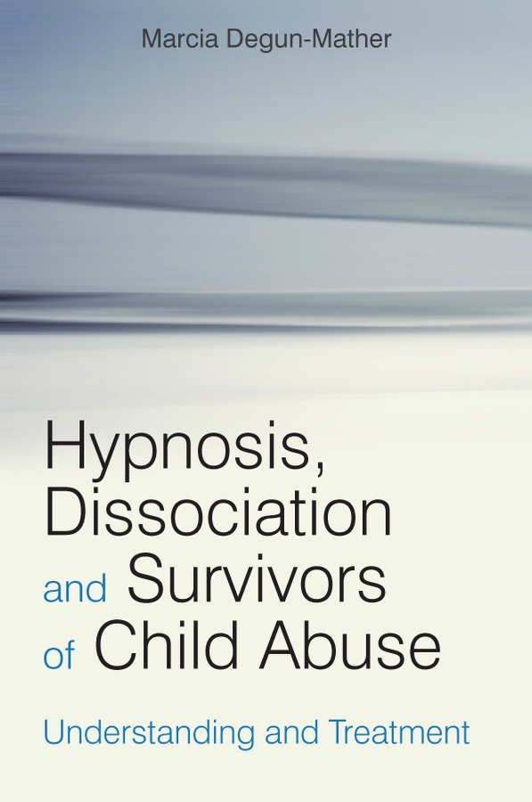 Обложка книги «Hypnosis, Dissociation and Survivors of Child Abuse»