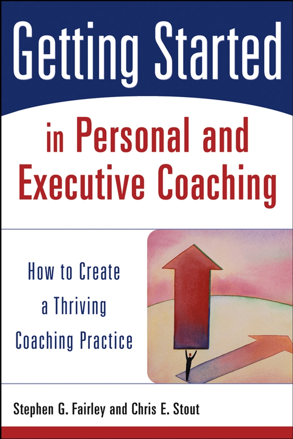Обложка книги «Getting Started in Personal and Executive Coaching»