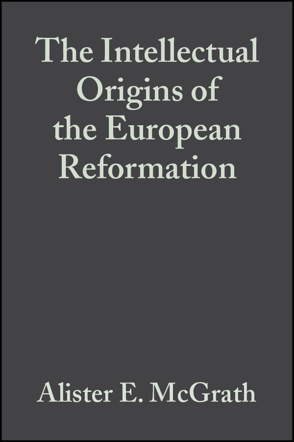 Обложка книги «The Intellectual Origins of the European Reformation»