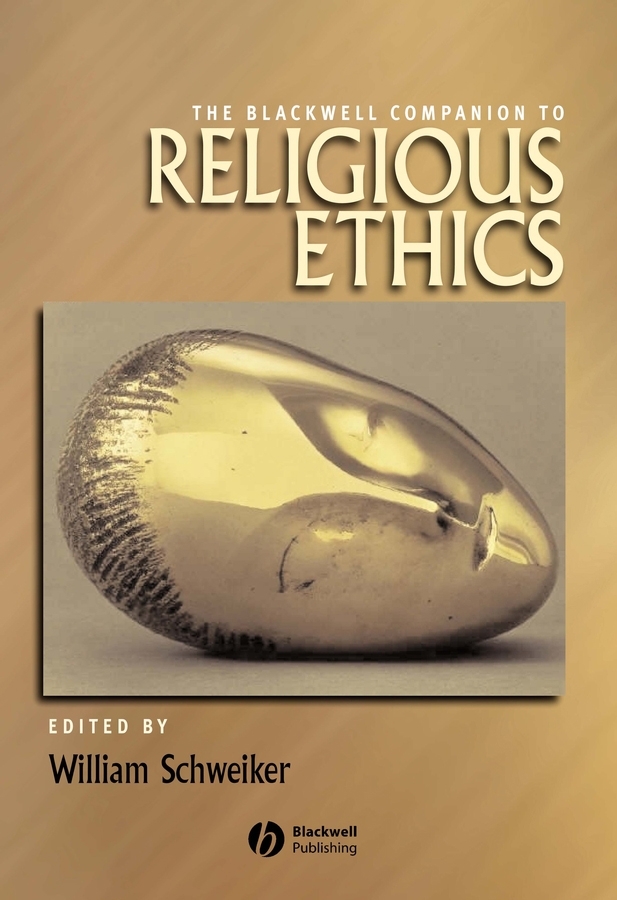 Обложка книги «The Blackwell Companion to Religious Ethics»