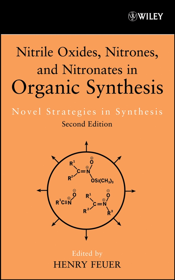 Обложка книги «Nitrile Oxides, Nitrones and Nitronates in Organic Synthesis»