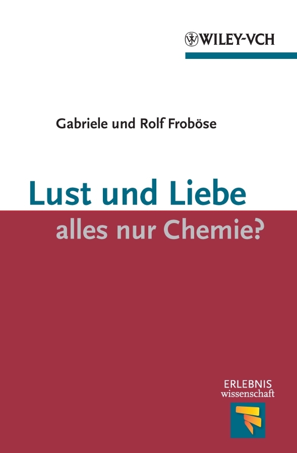 Обложка книги «Lust und Liebe - alles nur Chemie?»