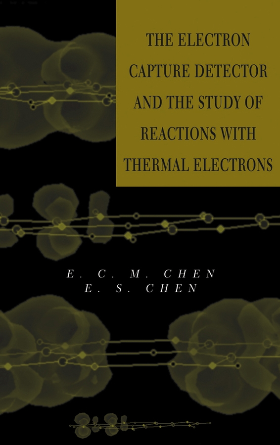 Обложка книги «The Electron Capture Detector and The Study of Reactions With Thermal Electrons»