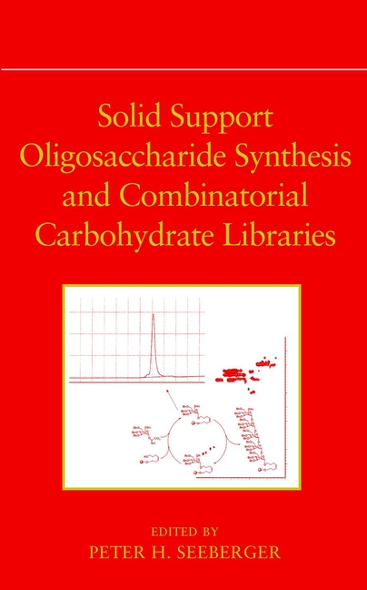 Обложка книги «Solid Support Oligosaccharide Synthesis and Combinatorial Carbohydrate Libraries»