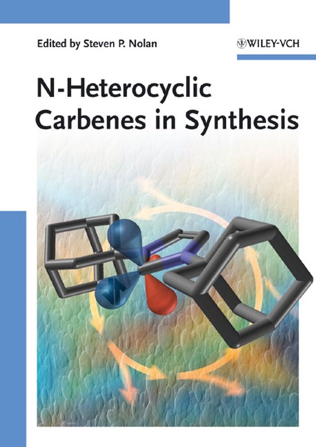Обложка книги «N-Heterocyclic Carbenes in Synthesis»