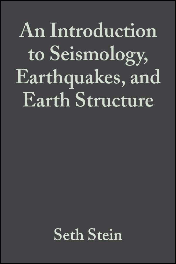 Обложка книги «An Introduction to Seismology, Earthquakes, and Earth Structure»