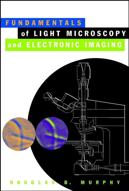 Обложка книги «Fundamentals of Light Microscopy and Electronic Imaging»