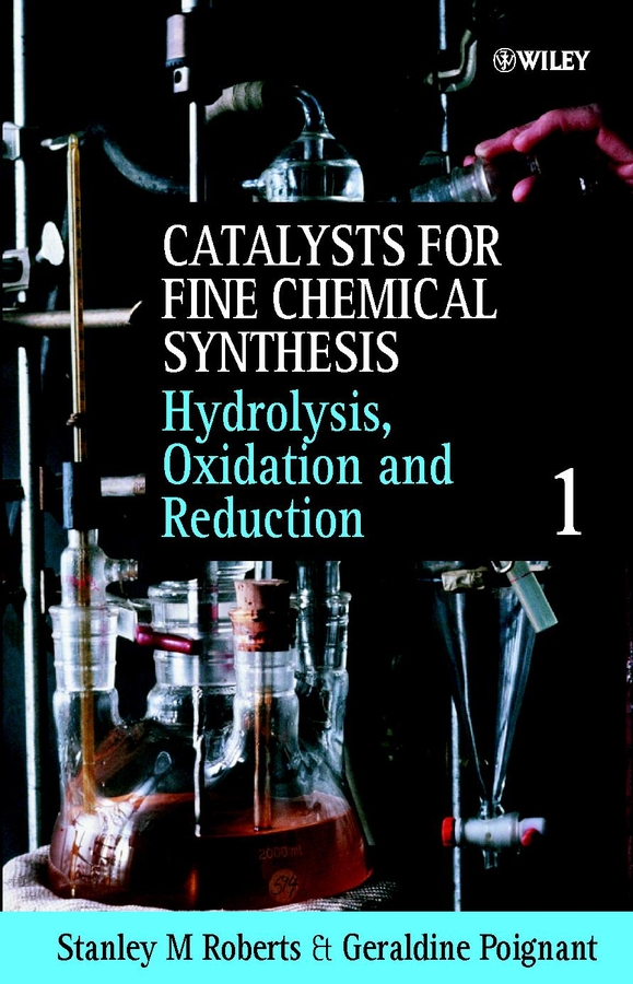 Обложка книги «Catalysts for Fine Chemical Synthesis, Hydrolysis, Oxidation and Reduction»