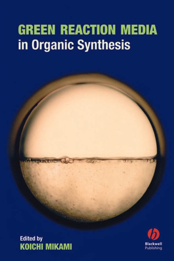 Обложка книги «Green Reaction Media in Organic Synthesis»
