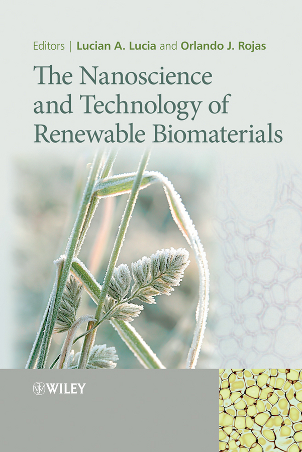 Обложка книги «The Nanoscience and Technology of Renewable Biomaterials»