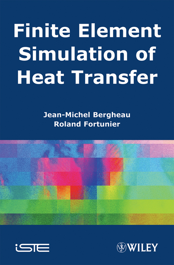 Обложка книги «Finite Element Simulation of Heat Transfer»