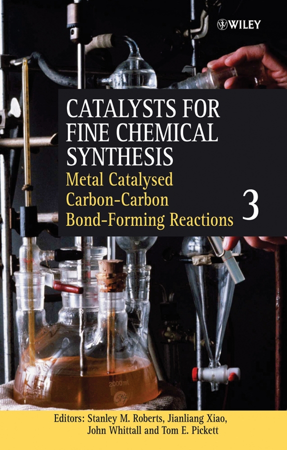 Обложка книги «Catalysts for Fine Chemical Synthesis, Metal Catalysed Carbon9;-Carbon Bond9;-Forming Reactions»