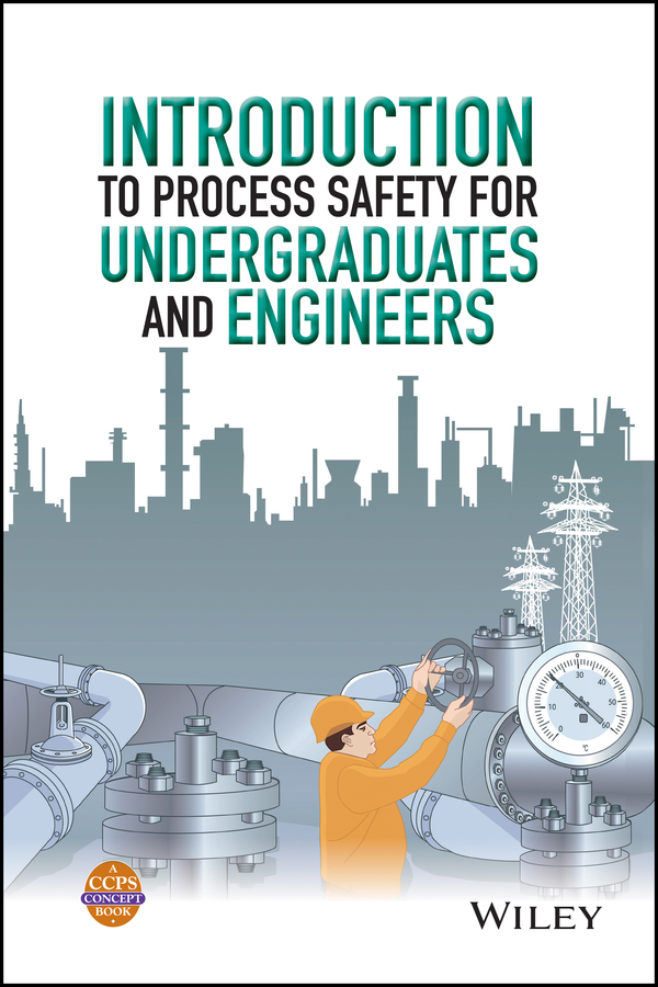 Обложка книги «Introduction to Process Safety for Undergraduates and Engineers»