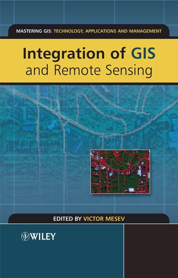 Обложка книги «Integration of GIS and Remote Sensing»