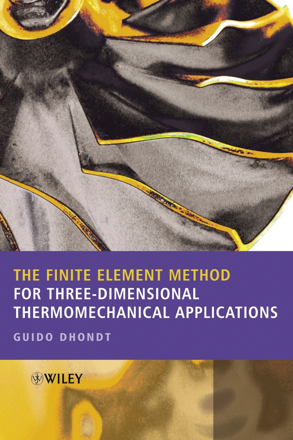 Обложка книги «The Finite Element Method for Three-Dimensional Thermomechanical Applications»